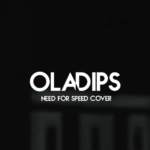 OlaDips – Need For Speed Cover