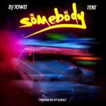 dj towii ft teni somebody