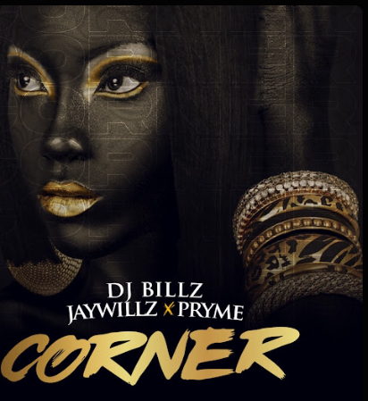 DJ Billz – Corner ft. Jaywillz Pryme 1