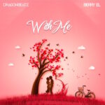 Dragon Beatz – With Me Ft. Berry L 1