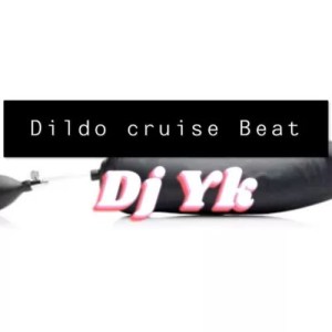 DJ YK – Dildo Cruise Beat 1