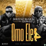 Shezzae Banks Omo Ele Ft Idowest 1