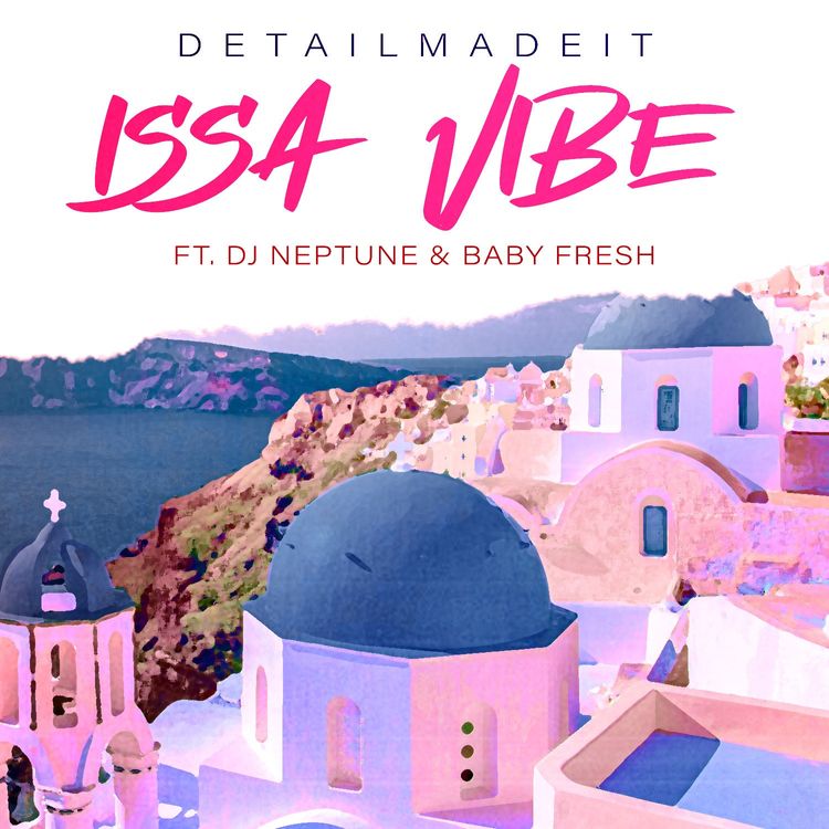 detailmadeit issa vibe ft dj neptune baby fresh sureloaded.com