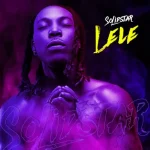 Lele by Solidstar xclusiveloaded