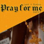 Shoday Ft. Ayox – Pray For Me Refix