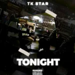 TK Star – Tonight Xclusiveloaded.com 1