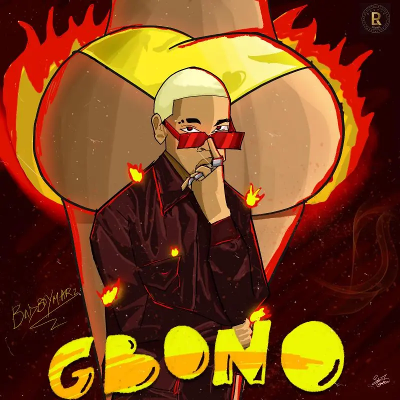 Badboymarz – Gbono