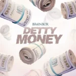 Detty Money by Br4inbox