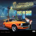 Success Muzik – Cappuccino