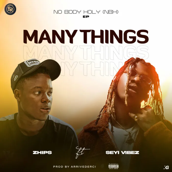 Zhips – Many Thing Ft. Seyi Vibez