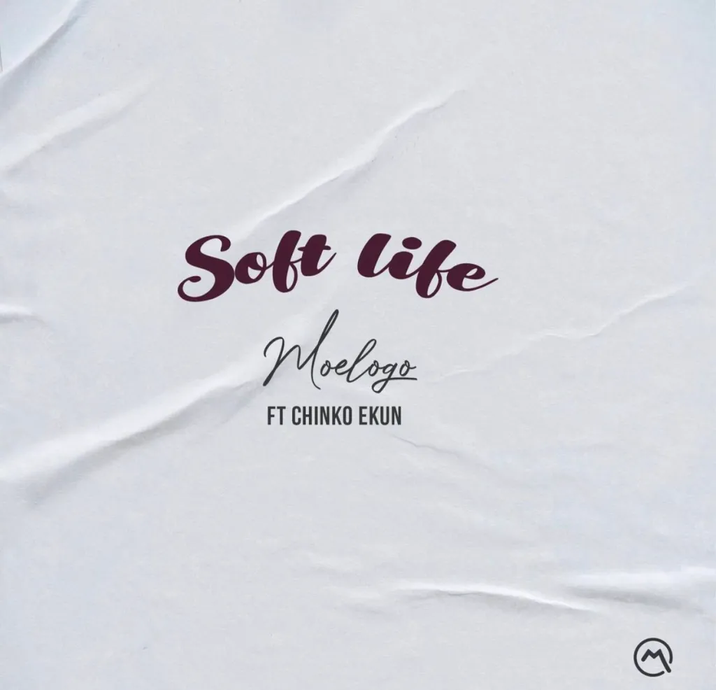 Moelogo – Soft Life ft. Chinko Ekun