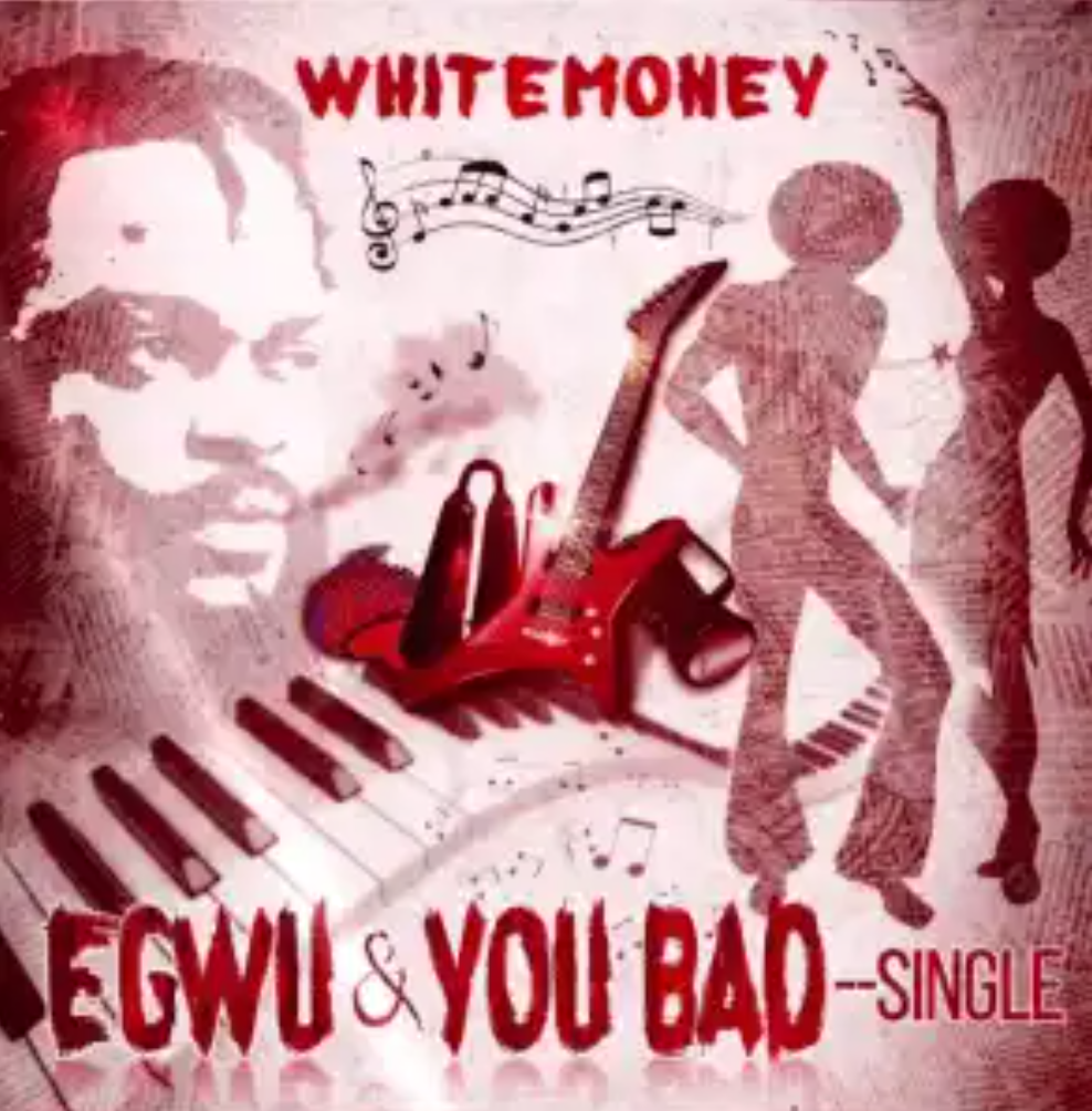 Whitemoney Egwu You Bad
