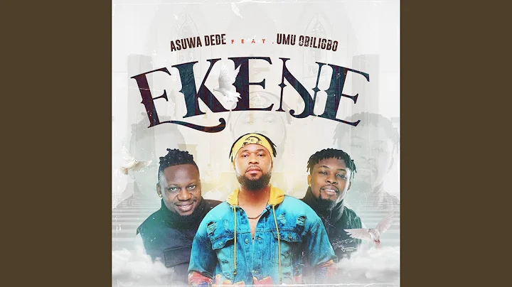 Ekene by Asuwa Dede Ft. Umu Obiligbo