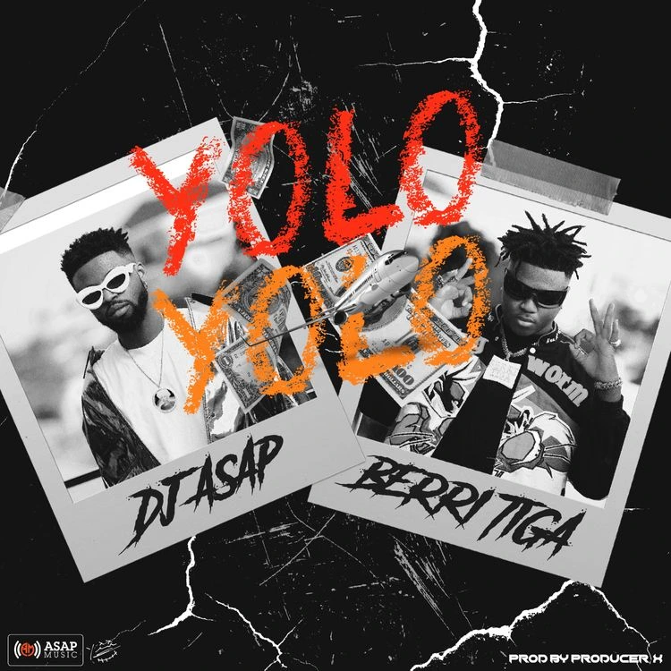 Dj Asap – Yolo ft. Berri Tiga
