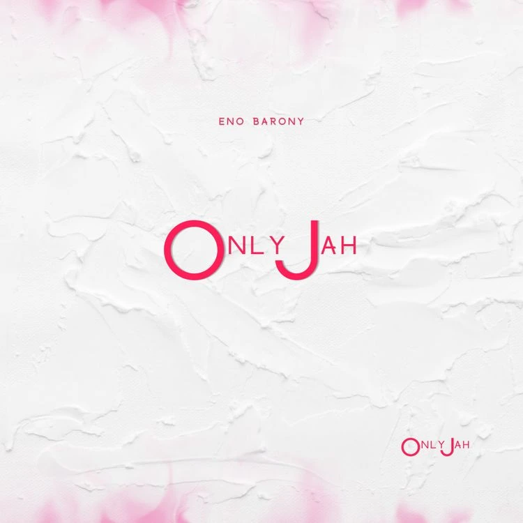Eno Barony – Only Jah