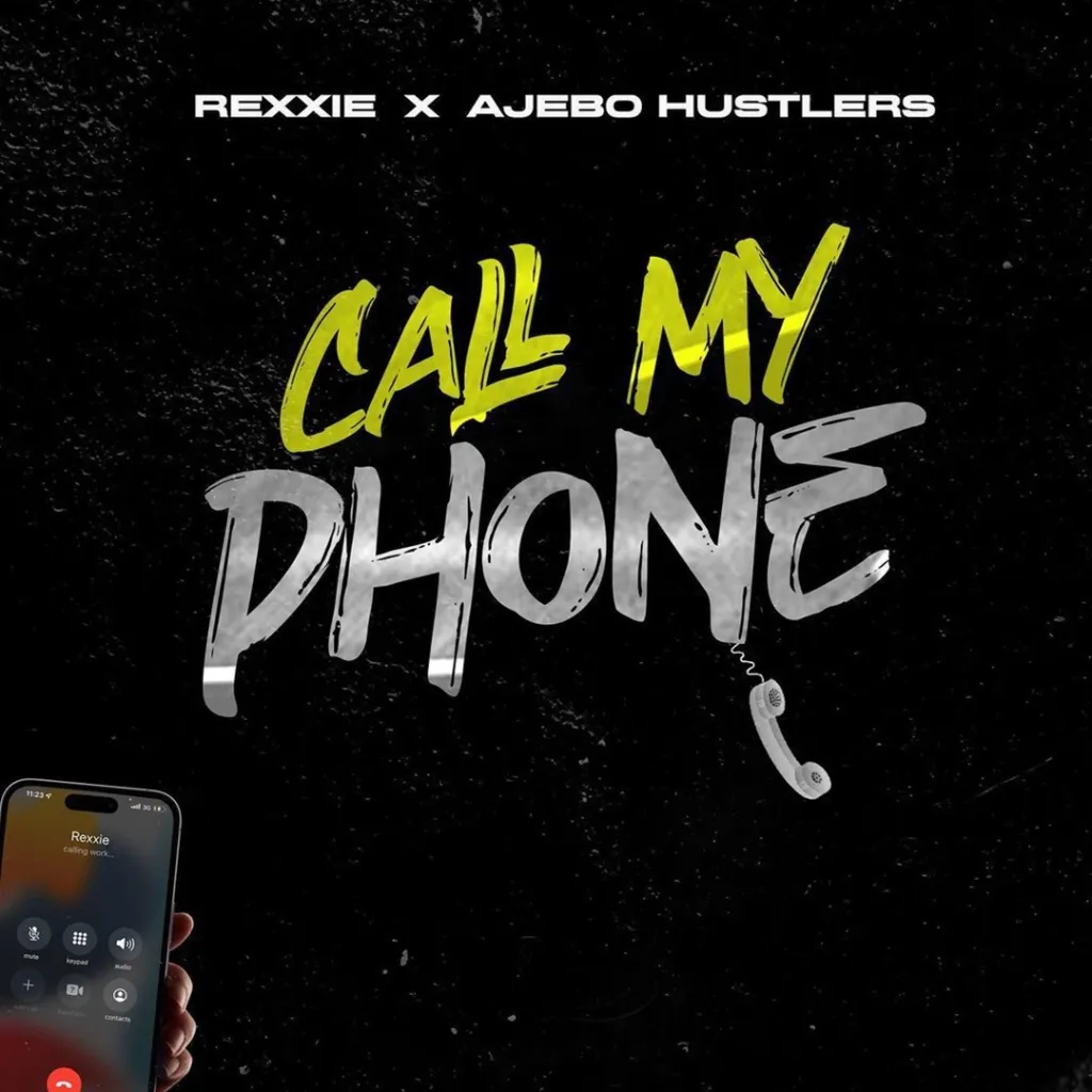 Rexxie – Call My Phone Ft. Ajebo Hustlers