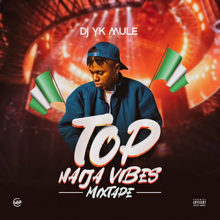 Dj Yk Mule Top Naija Vibes Mixtape