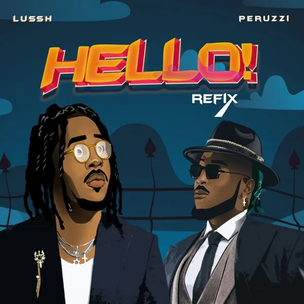 Lussh – Hello Refix Ft. Peruzzi