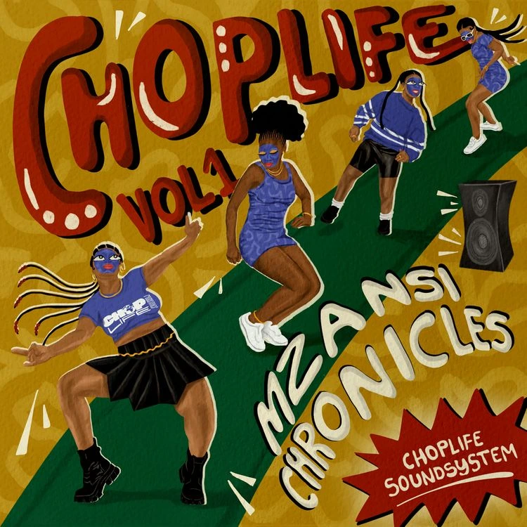 ChopLife SoundSystem – ChopLife Vol.1 Mzansi Chronicles Album