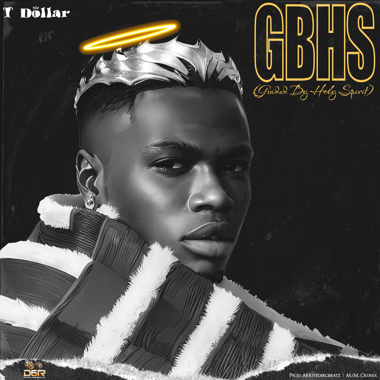 GBHS (Guided By Holy Spirit) Song by T Dollar