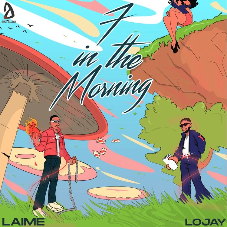 7 in the Morning Song by Laime Ft. Lojay