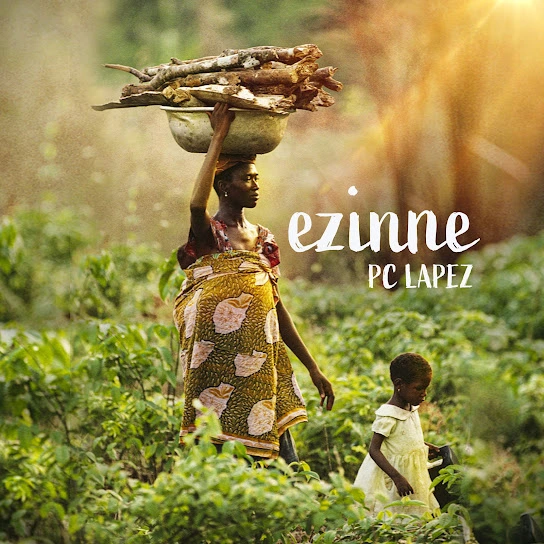 Ezinne song by PC Lapez