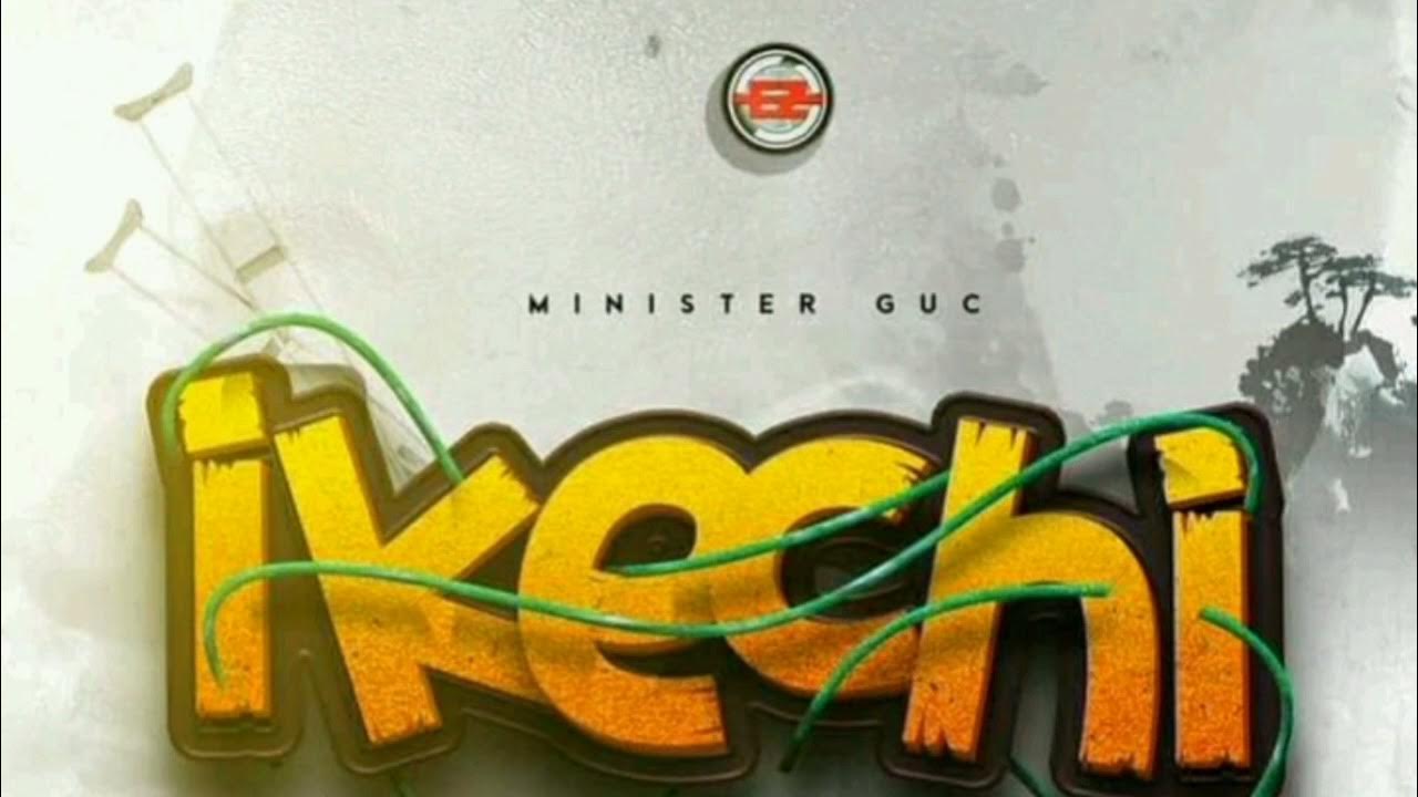 Ikechi (Power Of God) (Video) by Minister GUC