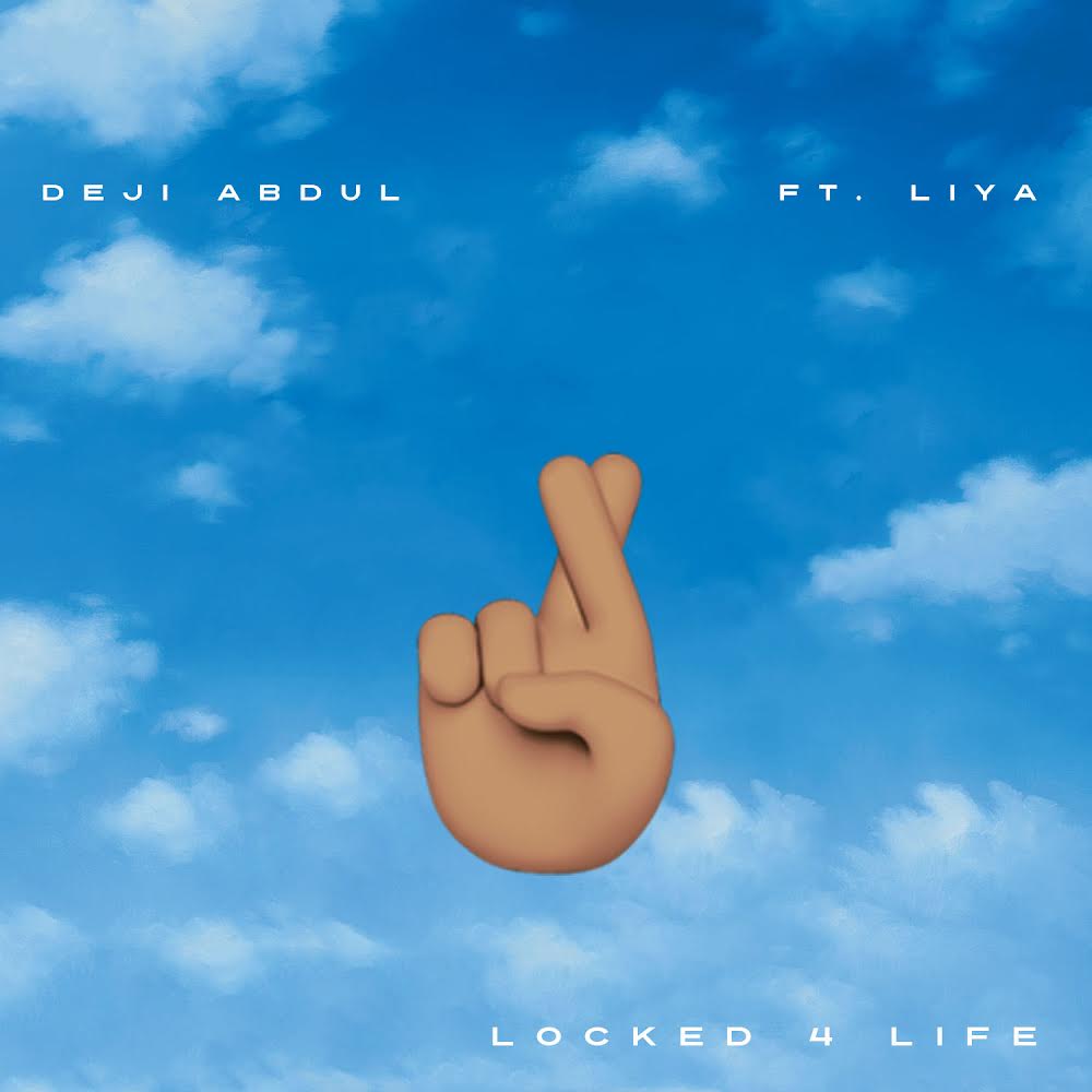 Locked 4 Life Song by Deji Abdul Ft. Liya