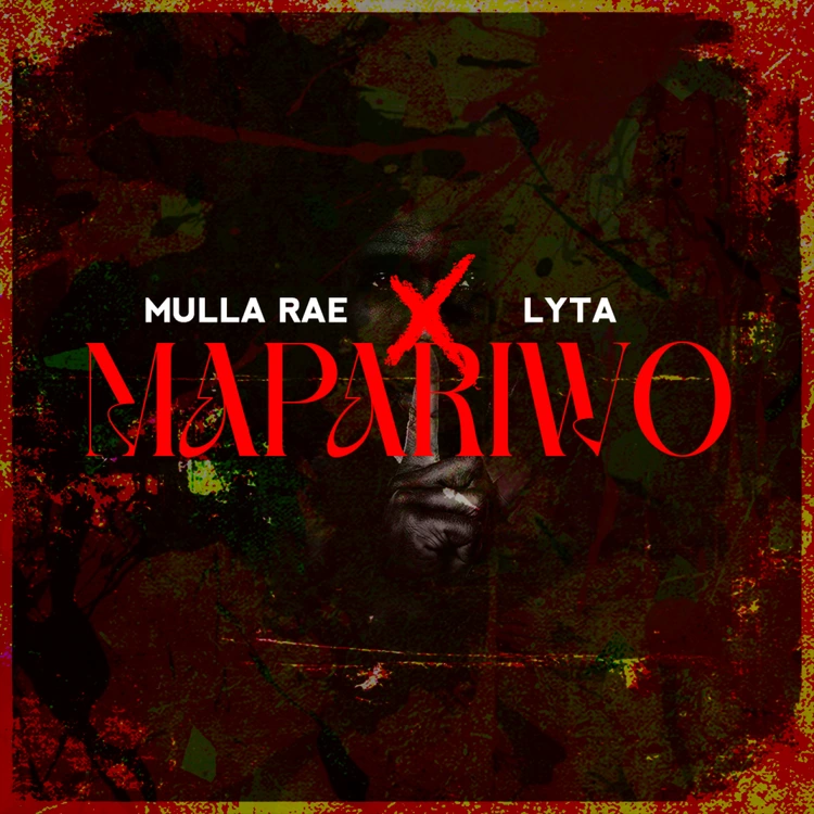Mapariwo Song by Mulla Rae Ft. Lyta