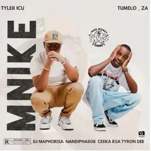Mnike Song by Tyler ICU, Tumelo ZA Ft. DJ Maphorisa, Nandipha808, Ceeka RSA & Tyron Dee
