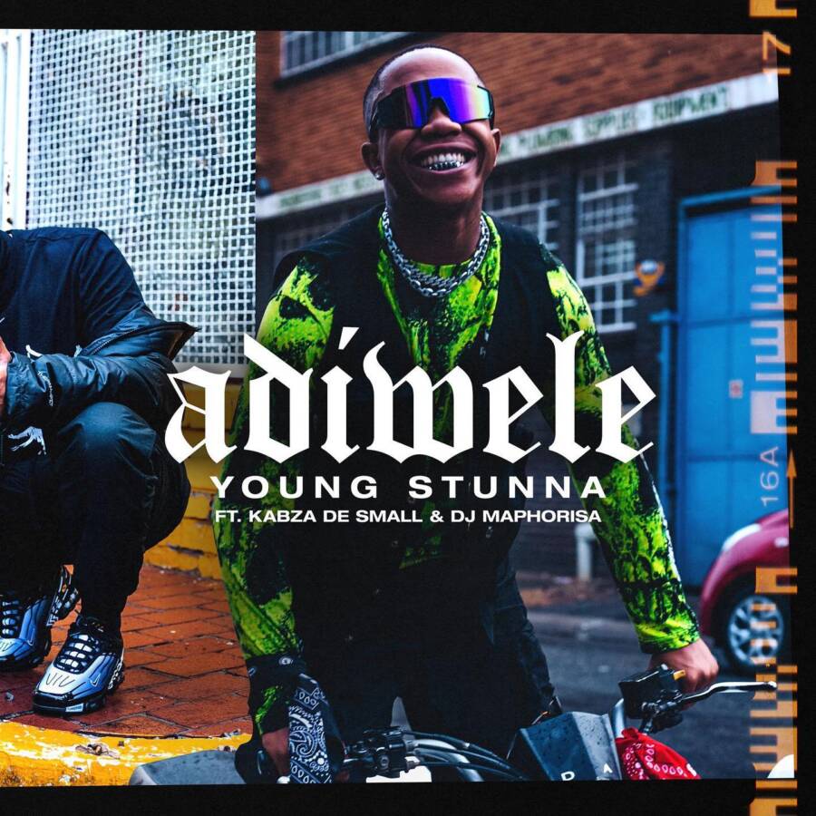 Young Stunna Adiwele ft Kabza De Small, & DJ Maphorisa