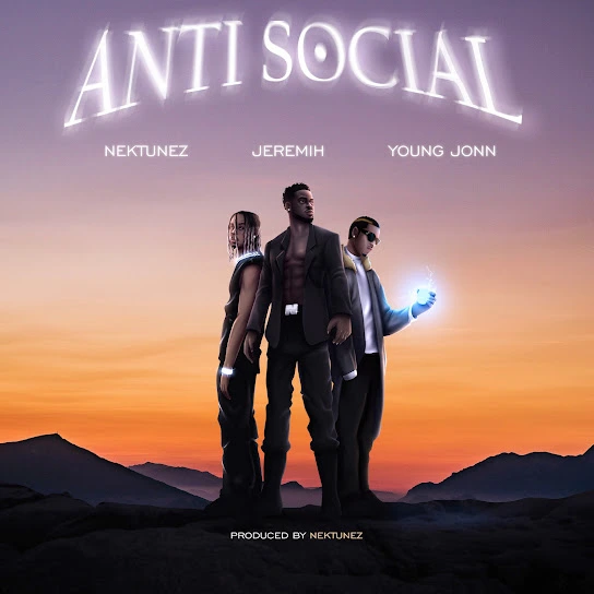 Anti Social Song by Nektunez Ft. Jeremih & Young Jonn