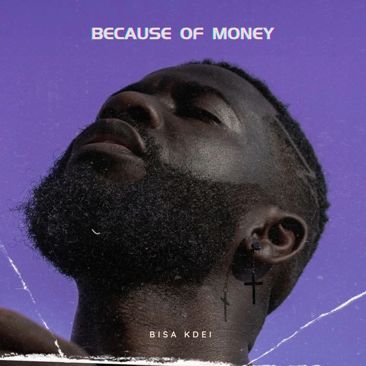 Because Of Money Song by Bisa Kdei