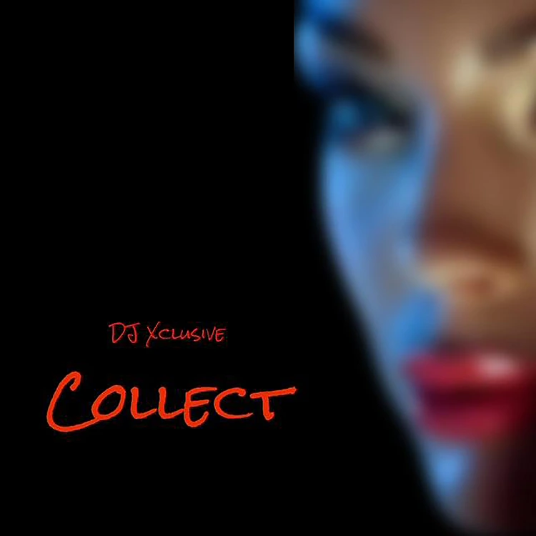Collect Song by DJ Xclusive