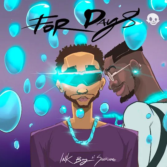 For Days Song by Ink Boy Ft. Sarkodie