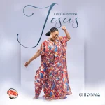 I Recommend Jesus Song by Chidinma