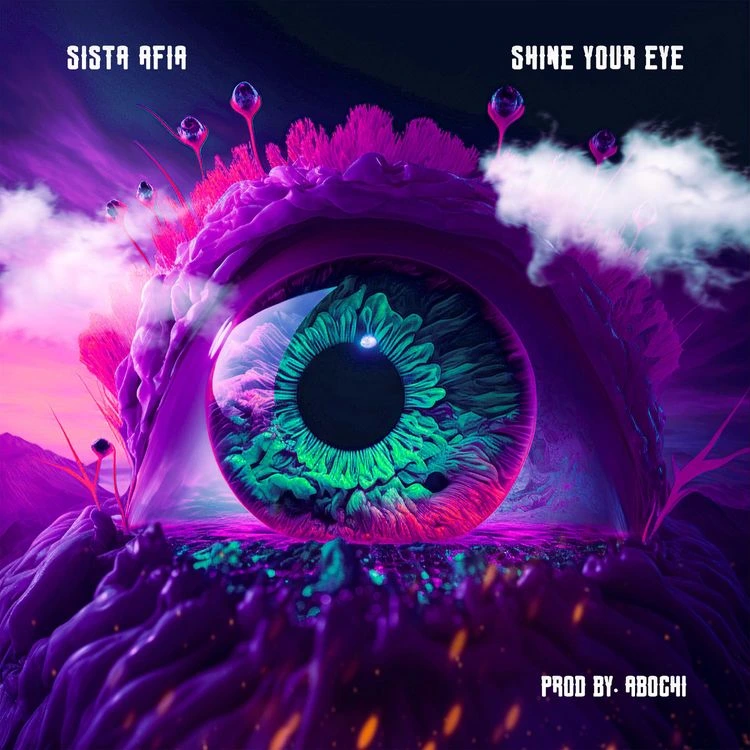 Shine Your Eye Song by Sista Afia