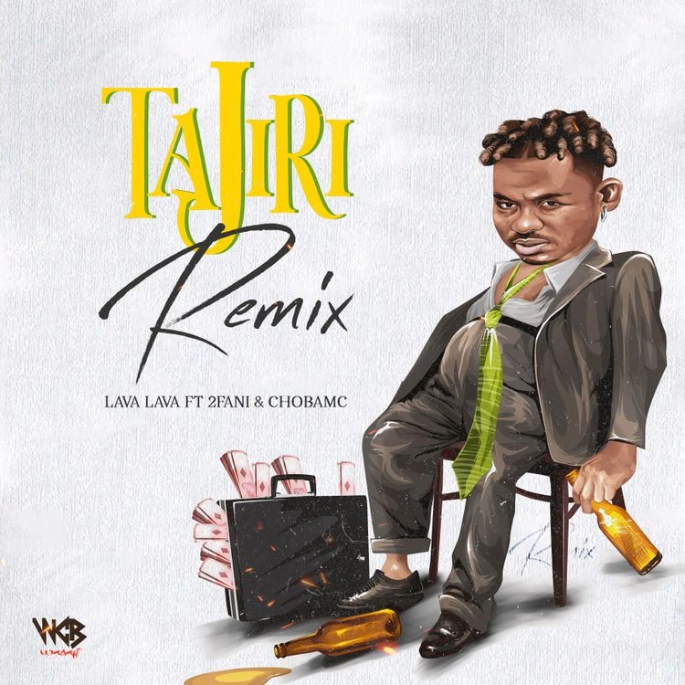 Tajiri (Remix) Song by Lava Lava Ft. 2Fani & Chobamc