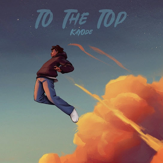 To The Top Song by Kayode