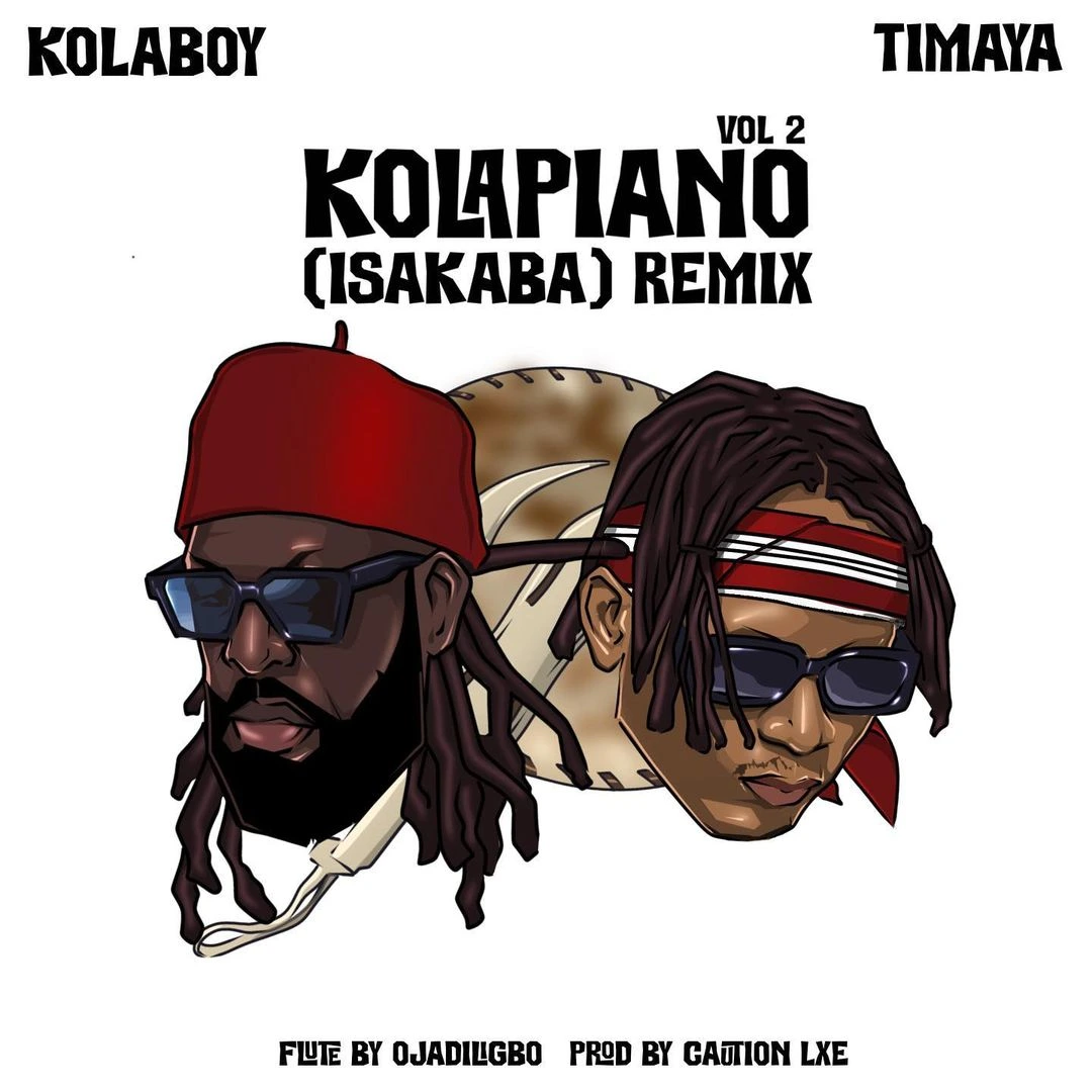 Kolaboy – Kolapiano Vol. 2 (Isakaba) Remix ft. Timaya
