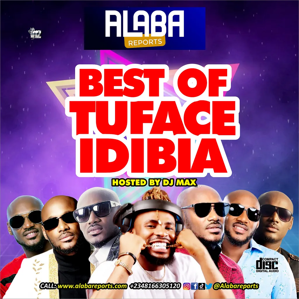 Alabareports Promotions – Best Of TuFace [2Baba] Ft. DJ Max Aka King Of DJs