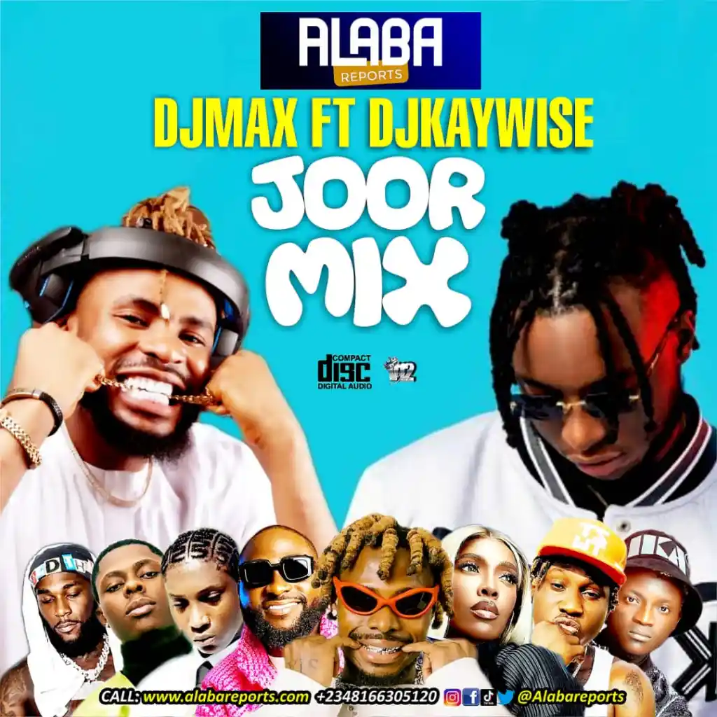 DJ Kaywise – Joor Mixtape [Hosted By Alabareports Promotions] Ft. DJ Max Aka king Of DJs