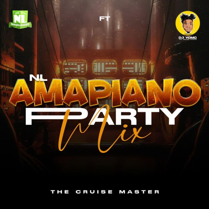 Naijaloaded x DJ Yomc – NL Amapiano Party Mix