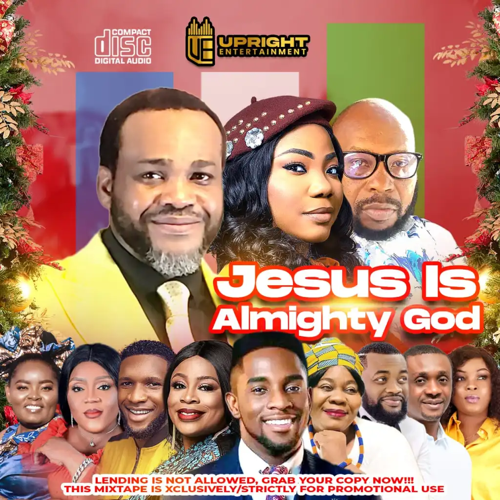 Upright Entertainment – Jesus Is Almighty God