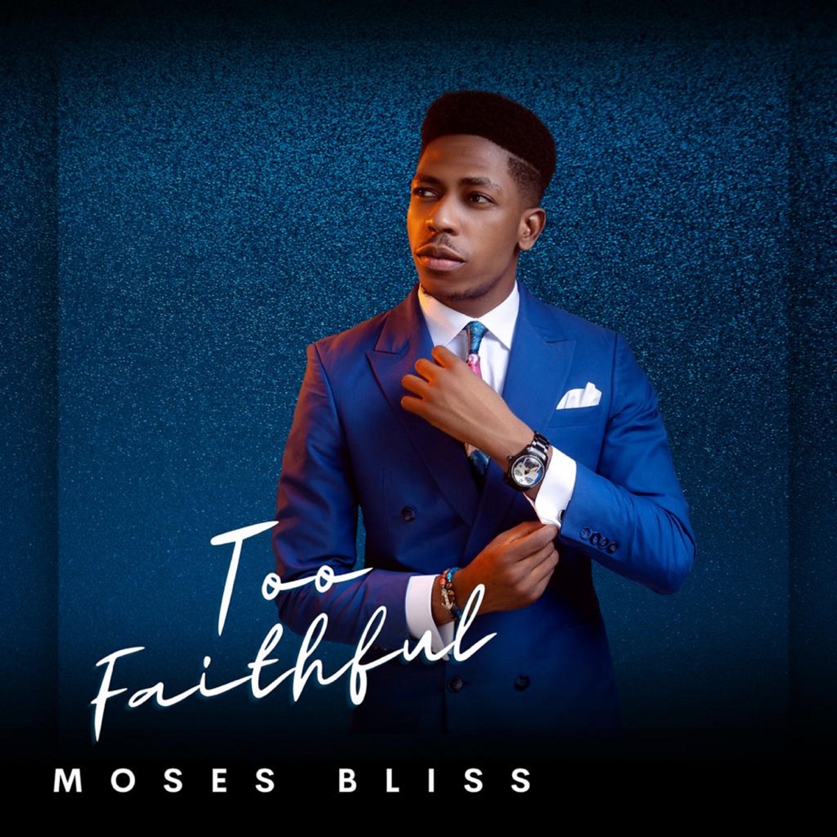 Moses Bliss – Too Faithful