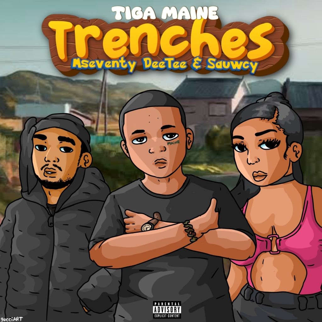 Tiga Maine – Trenches Ft Mseventy DeeTee & Sauwcy