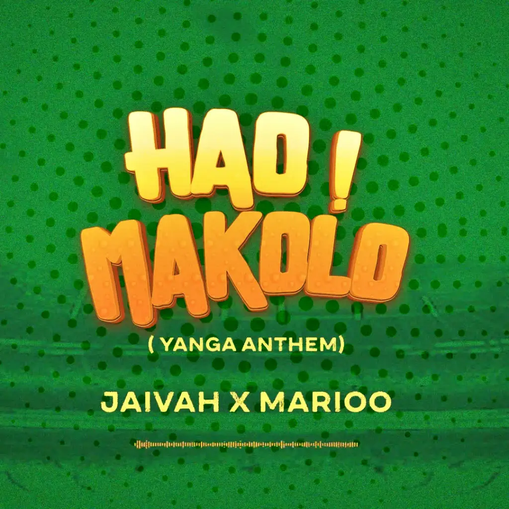 JAIVAH x MARIOO HAO MAKOLO YANGA ANTHEM 1