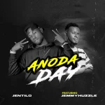 Jentilo Anoda Day Ft. JemmyHuzzle 1024x1024 1 (2)