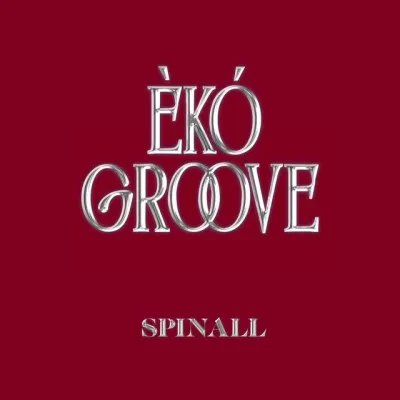 Spinall – ÈKÓ GROOVE Ft Ayinde Bakare