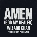 Wizard Chan – Amen God My Dealer